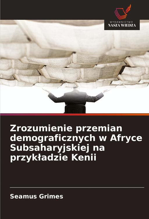 Produktbild: Zrozumienie przemian demograficznych w Afryce Subsaharyjskiej na przyk&iquest;adzie Kenii