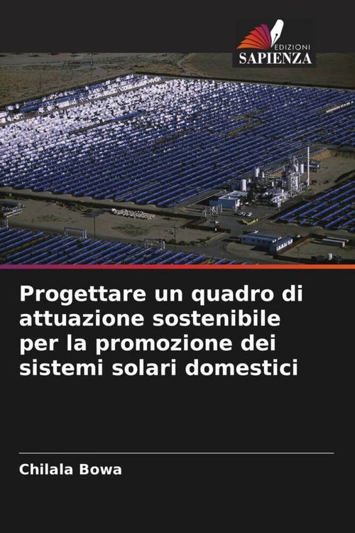 Produktbild: Progettare un quadro di attuazione sostenibile per la promozione dei sistemi solari domestici