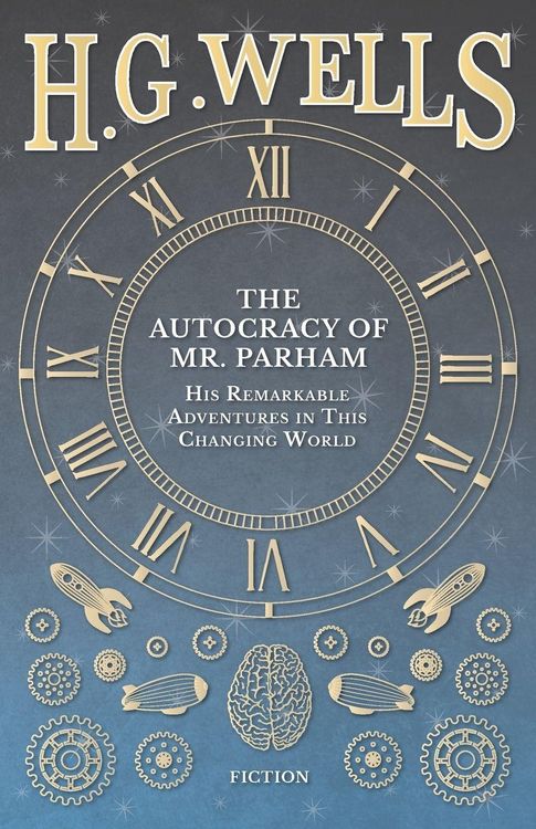 Produktbild: The Autocracy of Mr. Parham - His Remarkable Adventures in This Changing World