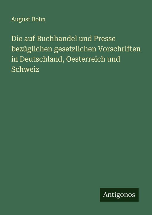 Produktbild: Die auf Buchhandel und Presse bez&uuml;glichen gesetzlichen Vorschriften in Deutschland, Oesterreich und Schweiz