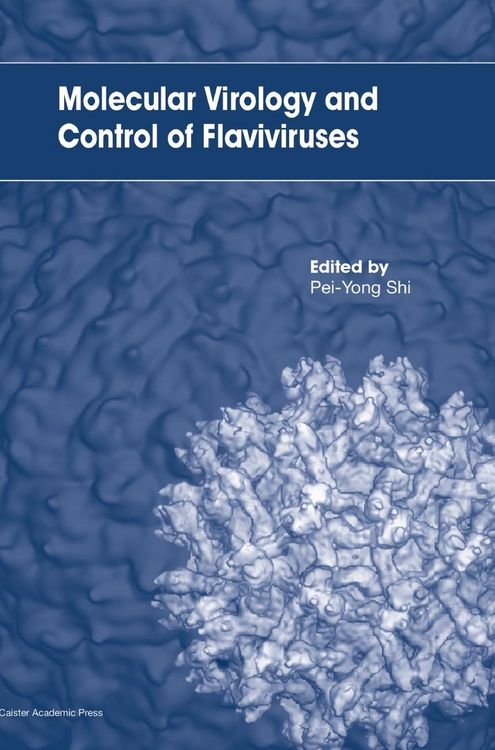 Produktbild: Molecular Virology and Control of Flaviviruses