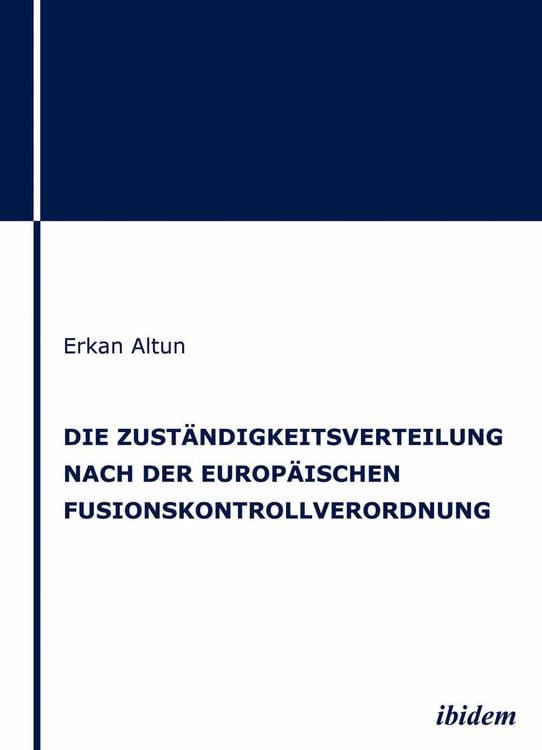 Produktbild: Die Zust&auml;ndigkeitsverteilung nach der europ&auml;ischen Fusionskontrollverordnung