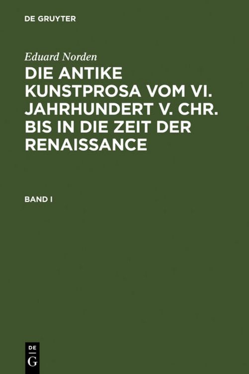 Produktbild: Die antike Kunstprosa vom VI. Jahrhundert v. Chr. bis in die Zeit der Renaissance. Band I