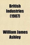 Produktbild: British Industries; A Series of General Reviews for Business Men and Students