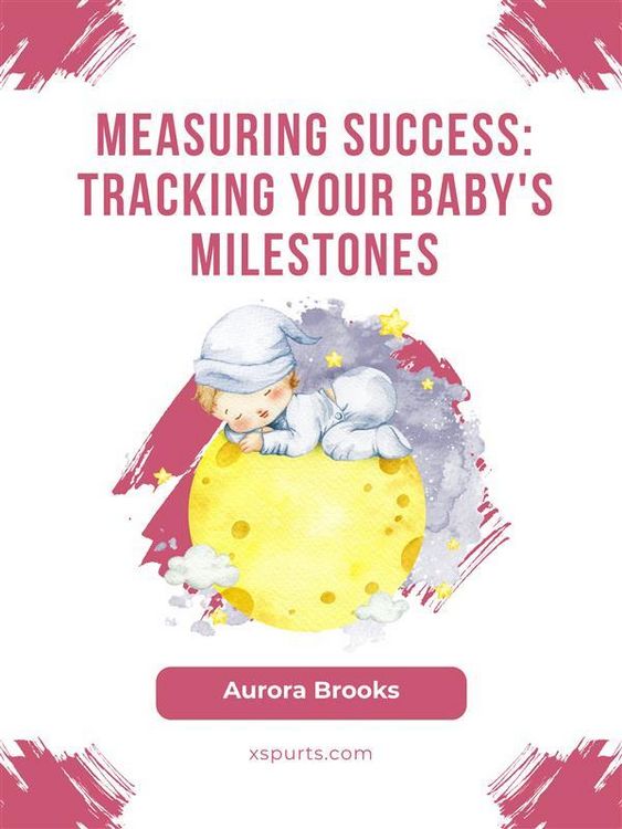 Produktbild: Measuring Success- Tracking Your Baby's Milestones