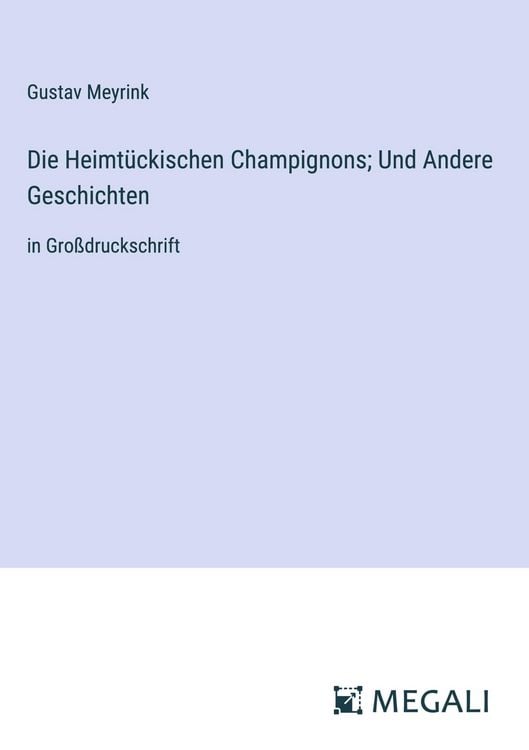 Produktbild: Die Heimt&uuml;ckischen Champignons; Und Andere Geschichten