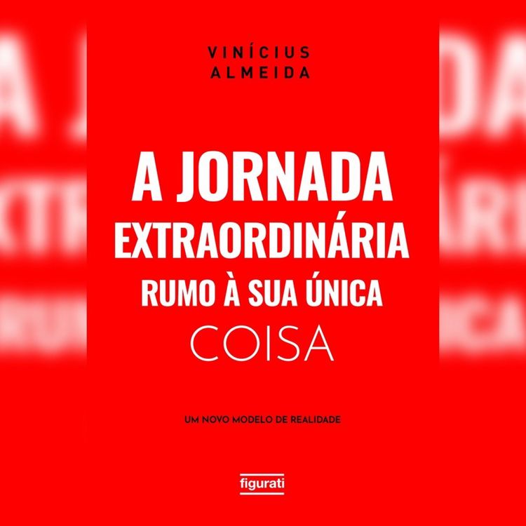 Produktbild: A jornada extraordin&aacute;ria rumo &agrave; sua &uacute;nica coisa: um novo modelo de realidade