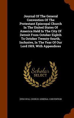 Produktbild: Journal Of The General Convention Of The Protestant Episcopal Church In The United States Of America Held In The City Of Detroit From October Eighth T