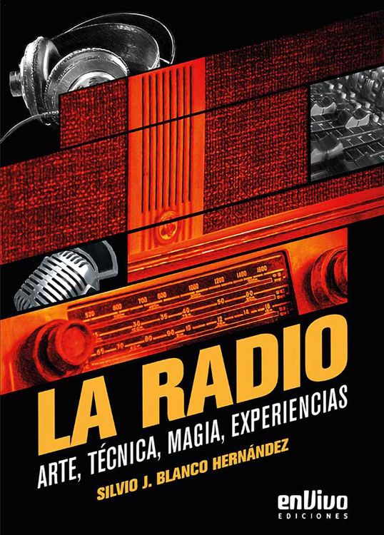 Produktbild: La radio. Arte, t&eacute;cnica, magia, experiencias