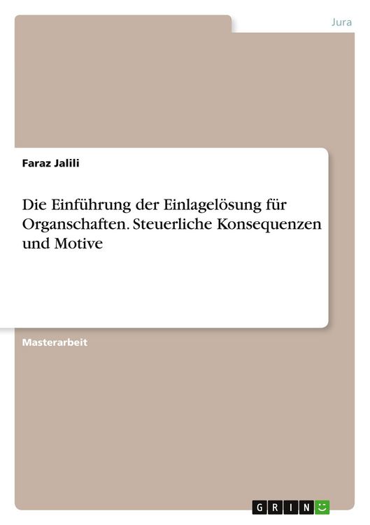 Produktbild: Die Einführung der Einlagelösung für Organschaften. Steuerliche Konsequenzen und Motive