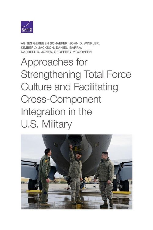 Produktbild: Approaches for Strengthening Total Force Culture and Facilitating Cross-Component Integration in the U.S. Military