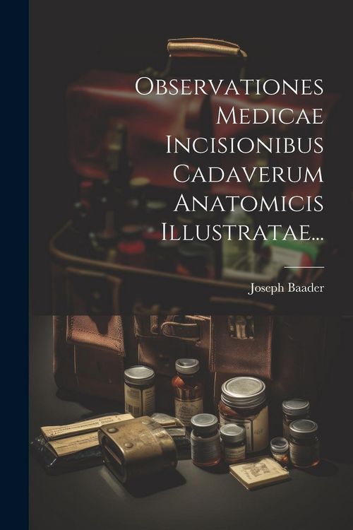 Produktbild: Observationes Medicae Incisionibus Cadaverum Anatomicis Illustratae...