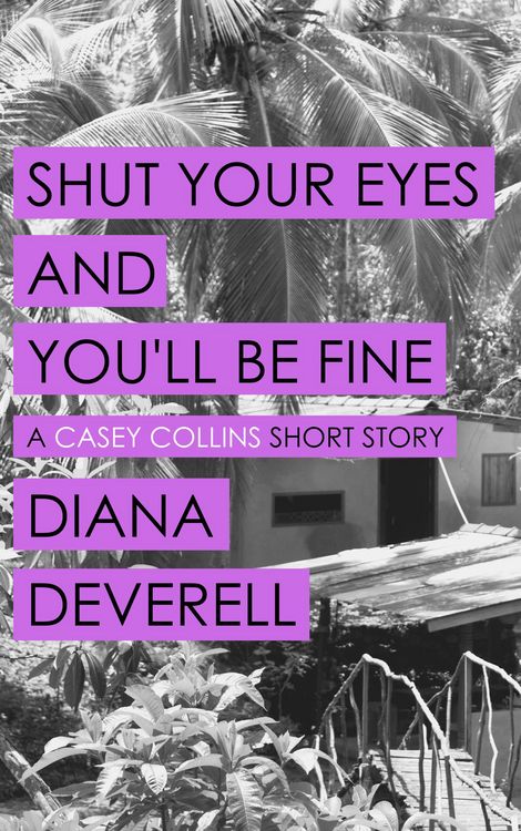 Produktbild: Shut Your Eyes and You'll Be Fine: A Casey Collins Short Story (Casey Collins International Thrillers)