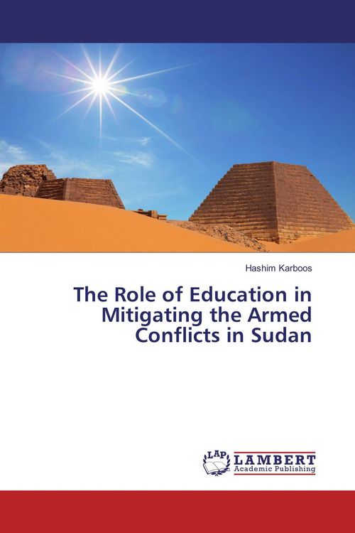 Produktbild: The Role of Education in Mitigating the Armed Conflicts in Sudan