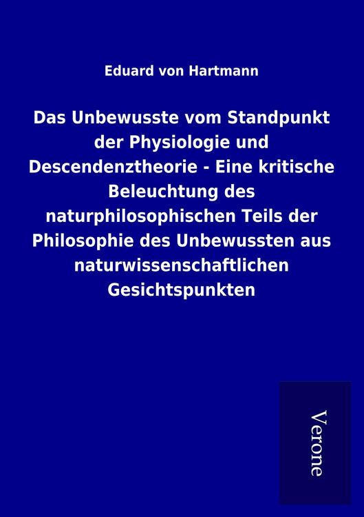 Produktbild: Das Unbewusste vom Standpunkt der Physiologie und Descendenztheorie - Eine kriti