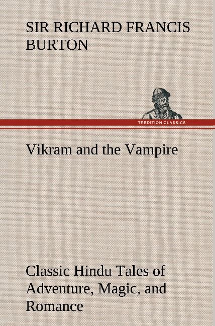 Produktbild: Vikram and the Vampire; Classic Hindu Tales of Adventure, Magic, and Romance