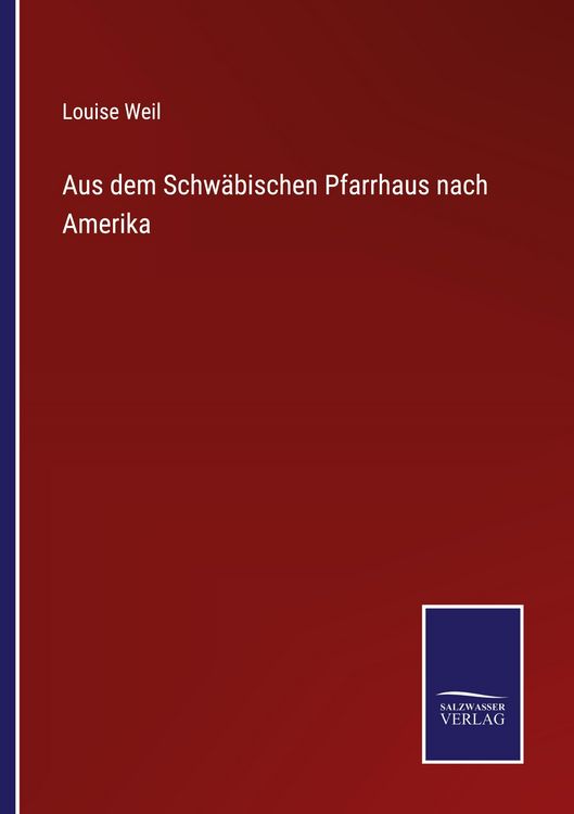 Produktbild: Aus dem Schw&auml;bischen Pfarrhaus nach Amerika