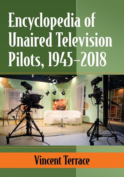 Produktbild: Encyclopedia of Unaired Television Pilots, 1945-2018