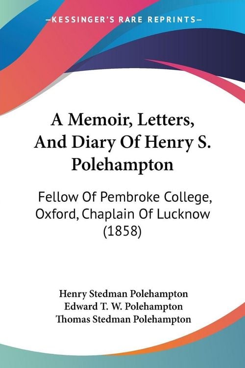Produktbild: A Memoir, Letters, And Diary Of Henry S. Polehampton