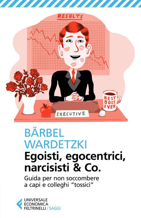 Produktbild: Egoisti, egocentrici, narcisisti & Co. Guida per non soccombere a capi e colleghi 'tossici'