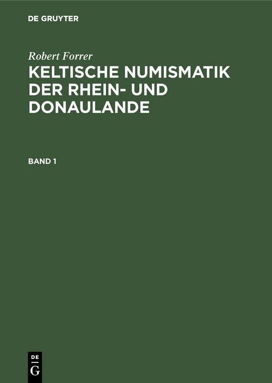 Produktbild: Robert Forrer: Keltische Numismatik der Rhein- und Donaulande. Band 1