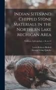 Produktbild: Indian Sites and Chipped Stone Materials in the Northern Lake Michigan Area; Fieldiana, Anthropology, v.36, no.12