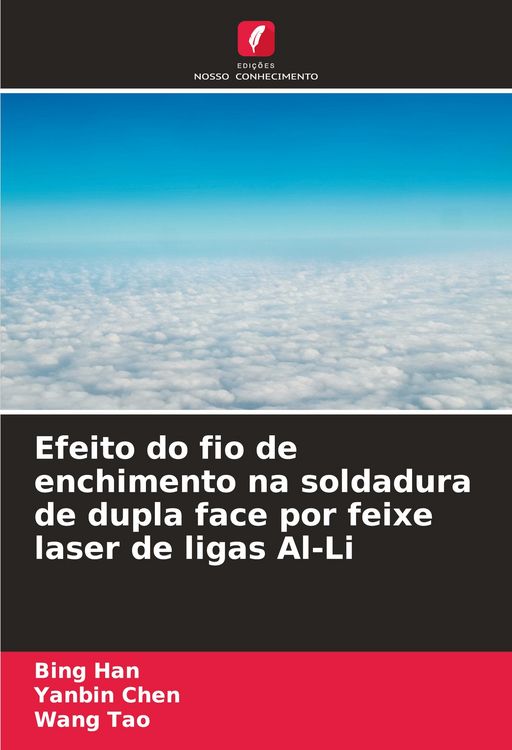Produktbild: Efeito do fio de enchimento na soldadura de dupla face por feixe laser de ligas Al-Li