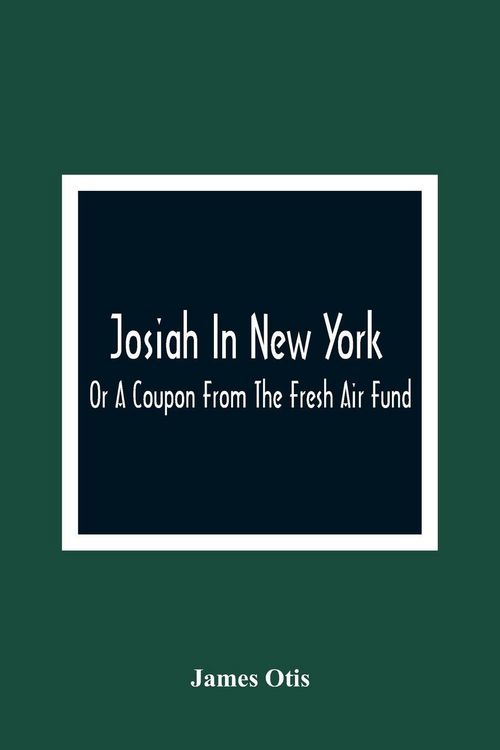 Produktbild: Josiah In New York; Or A Coupon From The Fresh Air Fund