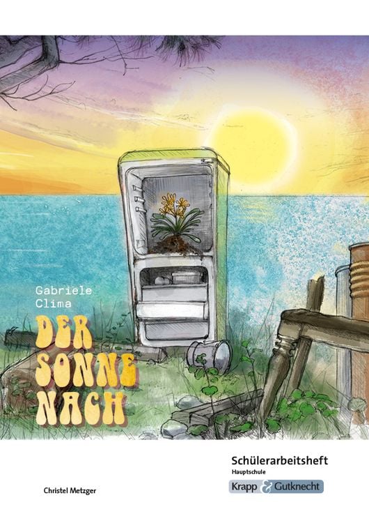 Produktbild: Der Sonne nach - Gabriele Clima - Schülerarbeitsheft- Hauptschule