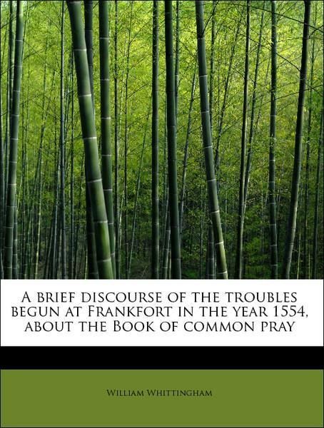 Produktbild: Whittingham, W: Brief discourse of the troubles begun at Fra