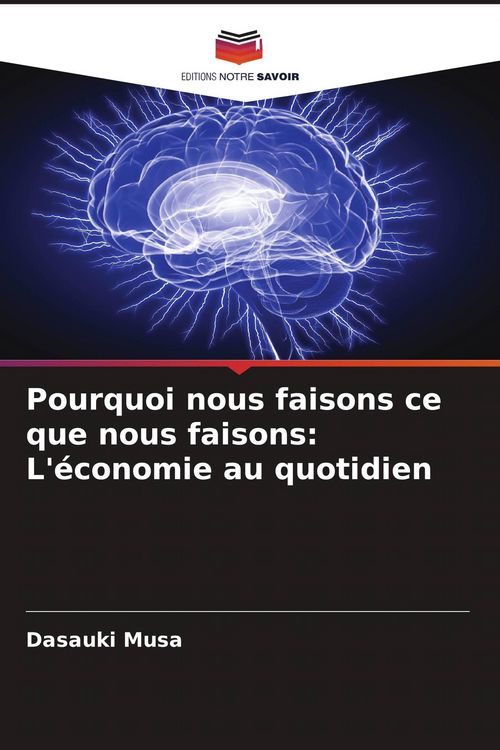 Produktbild: Pourquoi nous faisons ce que nous faisons: L'&eacute;conomie au quotidien