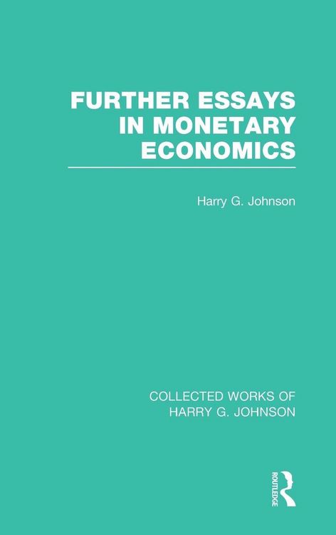 Produktbild: Further Essays in Monetary Economics (Collected Works of Harry Johnson)