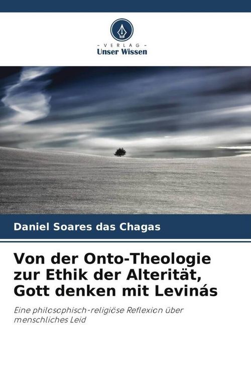 Produktbild: Von der Onto-Theologie zur Ethik der Alterit&auml;t, Gott denken mit Levin&aacute;s