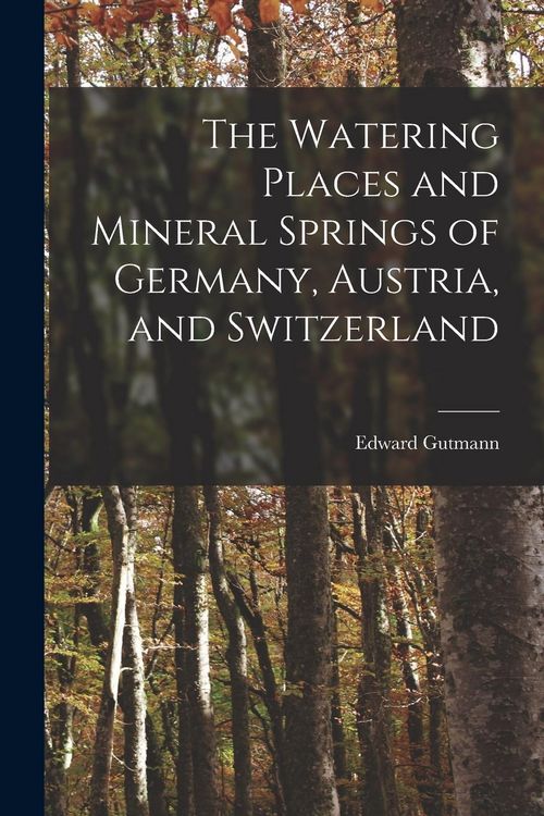 Produktbild: The Watering Places and Mineral Springs of Germany, Austria, and Switzerland