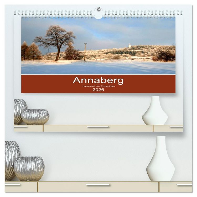 Produktbild: Annaberg - Hauptstadt des Erzgebirges (hochwertiger Premium Wandkalender 2026 DIN A2 quer), Kunstdruck in Hochglanz