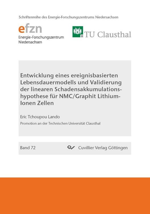 Produktbild: Entwicklung eines ereignisbasierten Lebensdauermodells und Validierung der linearen Schadensakkumulationshypothese f&uuml;r NMC/Graphit Lithium-Ionen Zelle