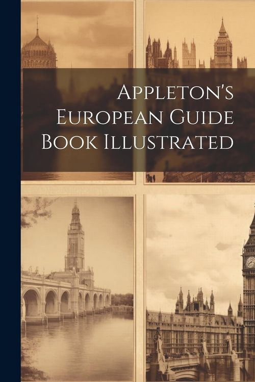 Produktbild: Appleton's European Guide Book Illustrated