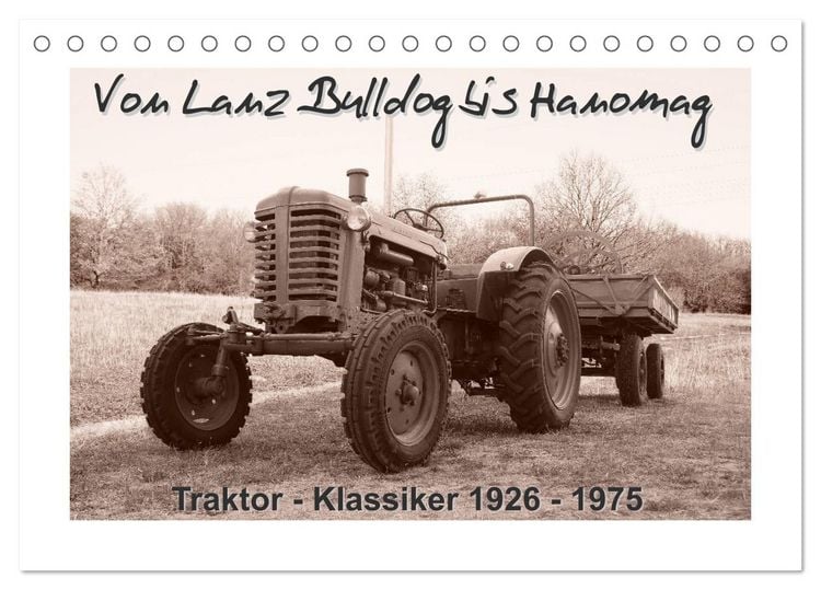 Produktbild: Von Lanz Bulldog bis Hanomag Traktor - Klassiker 1926 - 1975 (Tischkalender 2026 DIN A5 quer), CALVENDO Monatskalender