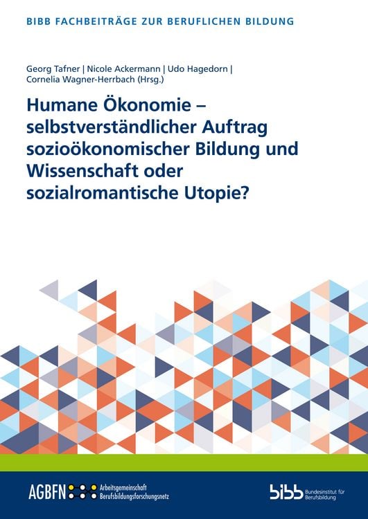 Produktbild: Humane &Ouml;konomie &ndash; selbstverst&auml;ndlicher Auftrag sozio&ouml;konomischer Bildung und Wissenschaft oder sozialromantische Utopie?