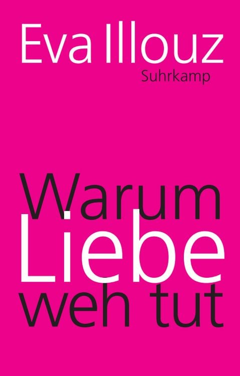 Bild vom Artikel Warum Liebe weh tut vom Autor Eva Illouz