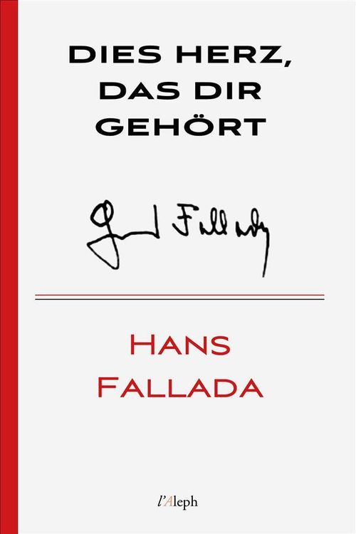 Bild vom Artikel Dies Herz, das dir gehört vom Autor Hans Fallada
