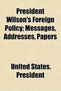 Produktbild: President Wilson's Foreign Policy; Messages, Addresses, Papers