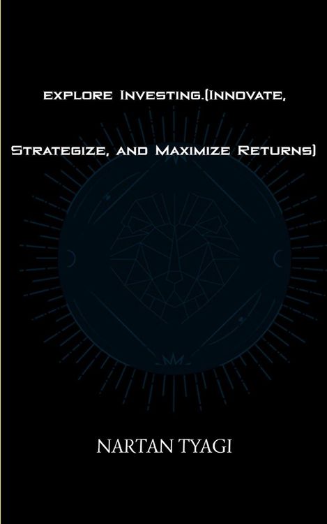 Produktbild: Explore Investing.(Innovate, Strategize, and Maximize Returns)