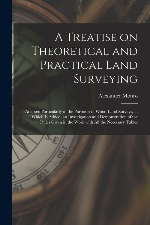 Produktbild: A Treatise on Theoretical and Practical Land Surveying [microform]