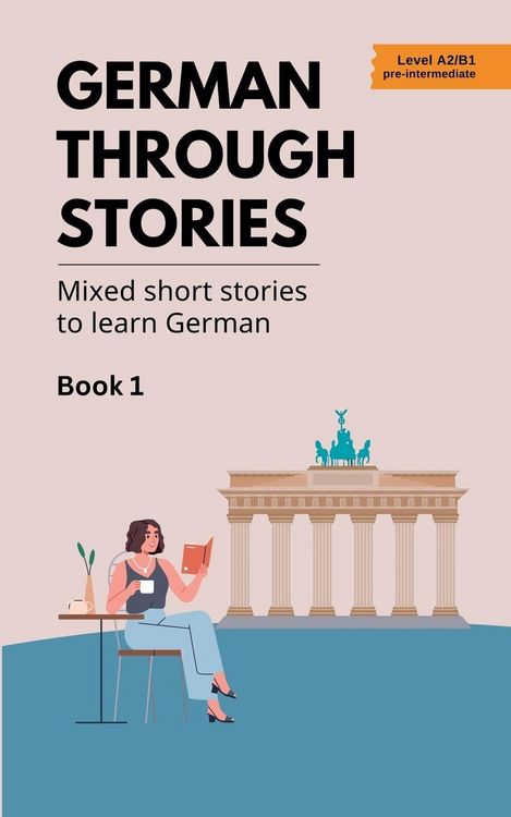 Produktbild: German Through Stories - Mixed Short Stories to Learn German - Book 1