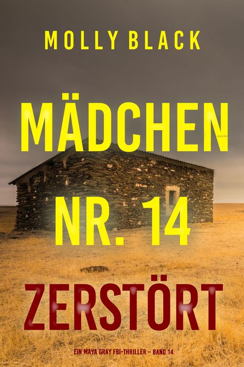 Produktbild: M&auml;dchen Nr. 14: Zerst&ouml;rt (Ein Maya Gray FBI-Thriller - Band 14)