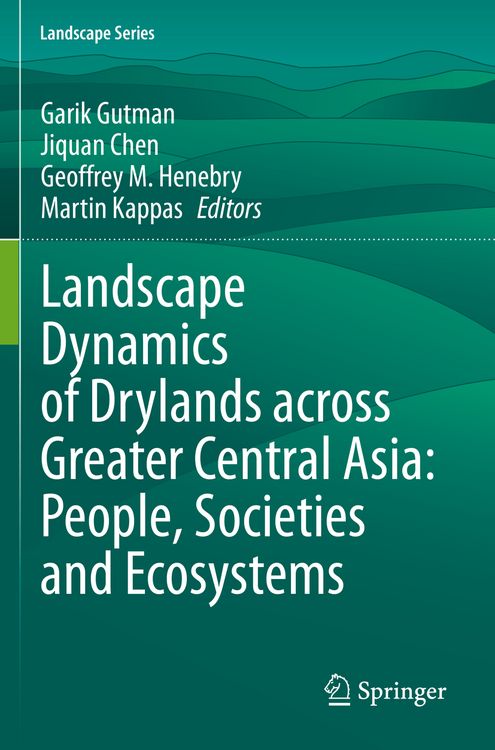 Produktbild: Landscape Dynamics of Drylands across Greater Central Asia: People, Societies and Ecosystems