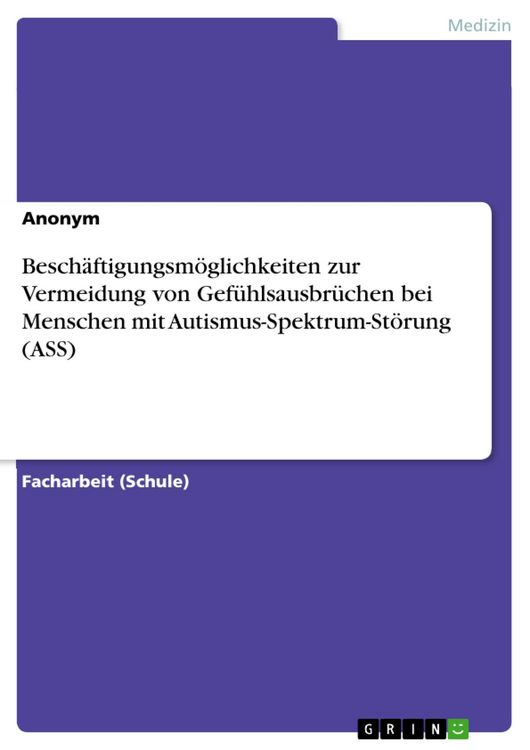 Produktbild: Besch&auml;ftigungsm&ouml;glichkeiten zur Vermeidung von Gef&uuml;hlsausbr&uuml;chen bei Menschen mit Autismus-Spektrum-St&ouml;rung (ASS)