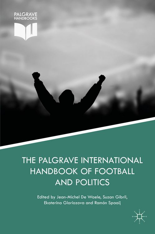 Produktbild: The Palgrave International Handbook of Football and Politics