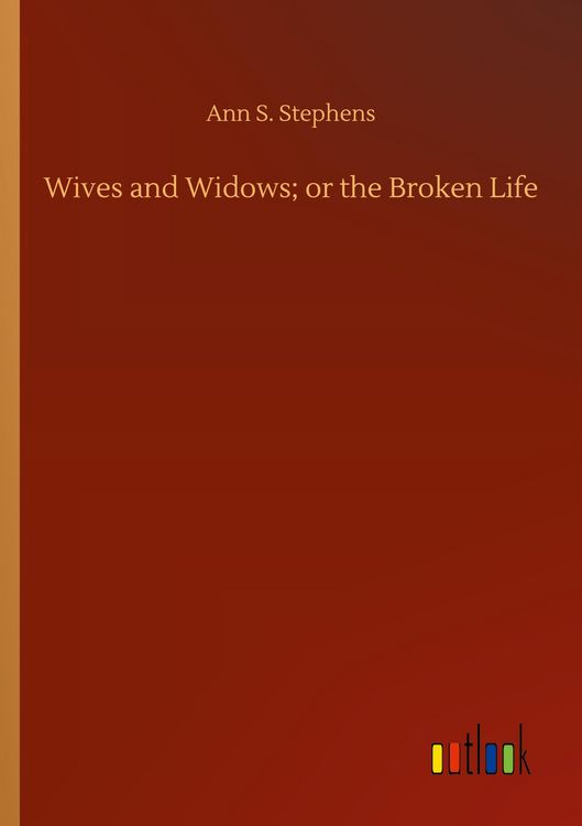 Produktbild: Wives and Widows; or the Broken Life